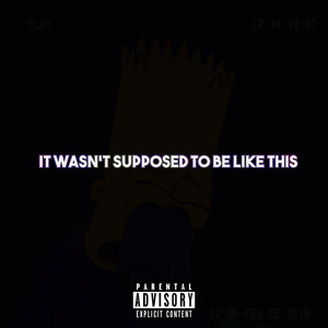 It Wasn't Supposed to Be Like This (feat. Dri77y The Dragon) [Explicit]