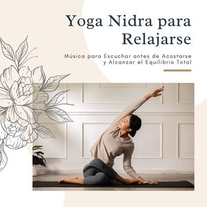 Yoga Nidra para Relajarse: Música para Escuchar antes de Acostarse y Alcanzar el Equilibrio Total