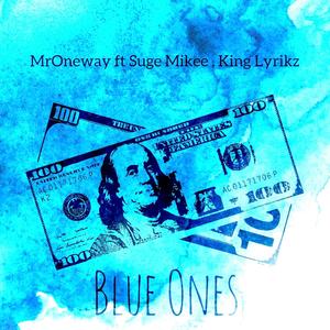 Blue Ones (feat. Suge Mikee & King Lyrikz) [Explicit]