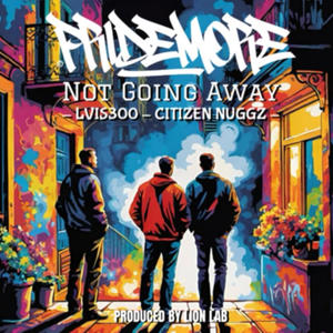 Not goin Away (feat. Citizen Nuggz, LVIS300 & lion lab) (Explicit)