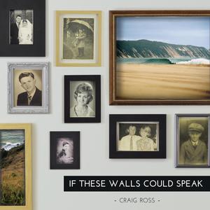 If These Walls Could Speak