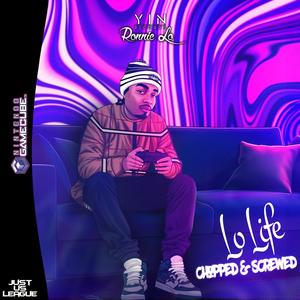 Lo Life (Chopped & Screwed)