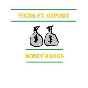 Money Baggs(feat. Onpoint) (Explicit)