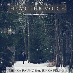 Hear the voice (feat. Jukka Perko)