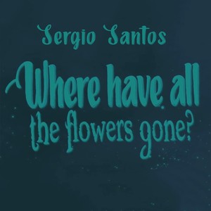 Where Have All the Flowers Gone