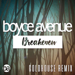 Breakeven(Falling to Pieces) (GOLDHOUSE Remix)