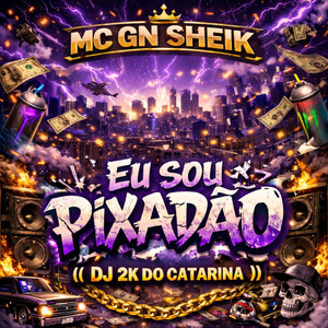 EU SOU PIXADÃO (Explicit)