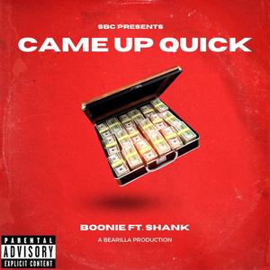 Came Up Quick (feat. Boonie) [Explicit]