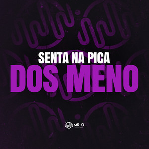 SENTA NA PICA DOS MENO (Explicit)