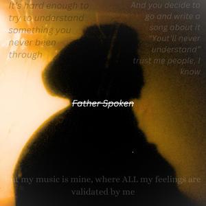 FATHER SPOKEN (Explicit)