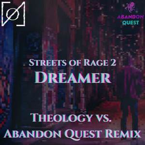 Streets of Rage 2 - Dreamer (Theology vs. Abandon Quest Remix)