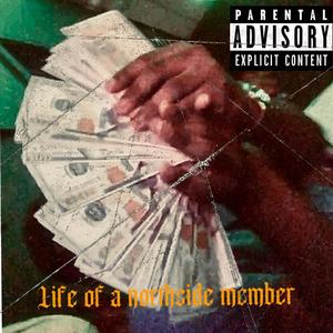 Life of a Northside Member (Explicit)