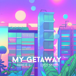 My Getaway (feat. Eyes Spices)