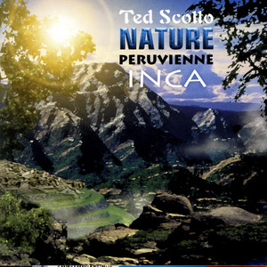 Nature Peruvienne Inca - The World Relaxation Series