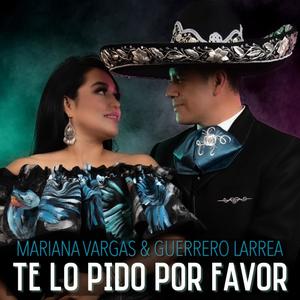 TE LO PIDO POR FAVOR (feat. MARIANA VARGAS)