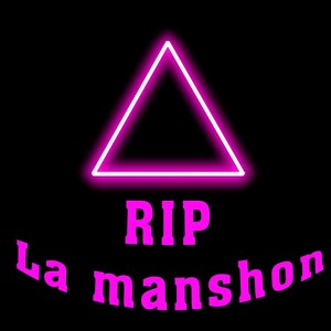 Rip La Manshon