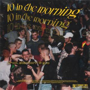 10 in the morning (Explicit)