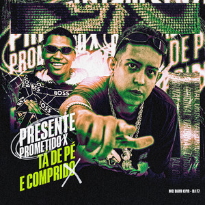 Presente Prometido - Ta de Pé e Comprido (Explicit)