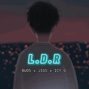 L.D.R(feat. Buds & Jigs)