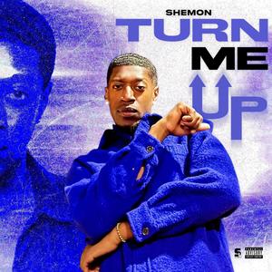 Turn Me Up (Maxi Single) [Explicit]