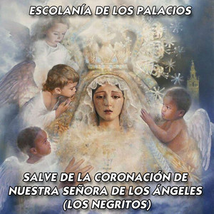 Salve de la Coronación de Nuestra Señora de los Ángeles de los Negritos