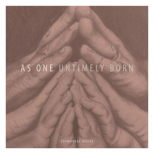 As One Untimely Born