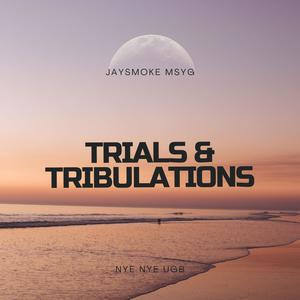 Trials & Tribulations (feat. Nye Nye UGB) [Explicit]