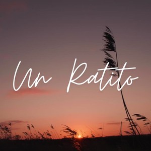 Un Ratito