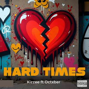 Hard Times (Explicit)