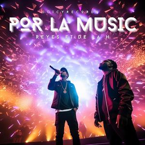 Por la music (feat. De la H) [Explicit]