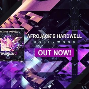 Afrojack & Hardwell & Galantis (Hollywood U&I)