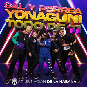 Sal y Perrea / Yonaguni / Todo de Ti
