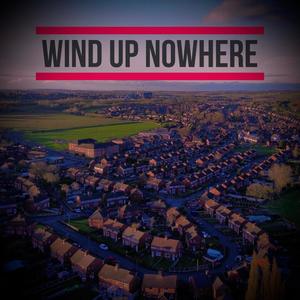 Wind Up Nowhere