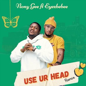 Use Ur Head [feat. Eyezbebee] (Remix)