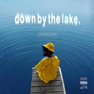 Down By The Lake (Explicit)