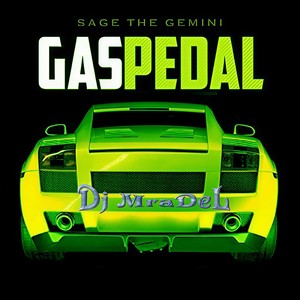 Sage the Gemini-Gas Pedal (Dj MraDeL remix)