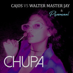 Chupa (Phenomenal Extended Mix)