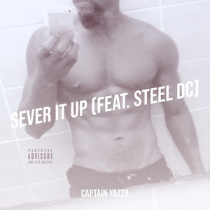 Sever It Up (Explicit)