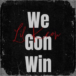 We Gon Win (Explicit)