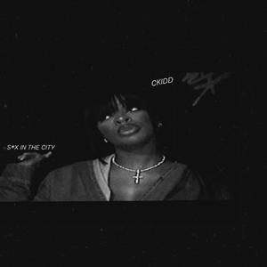 Ckidd - S*X IN THE CITY