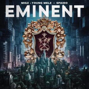 Eminent (feat. Migz, Young Melz & Young Spaid) [Explicit]