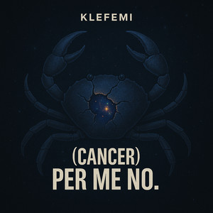 CANCER (Per Me No) (Explicit)