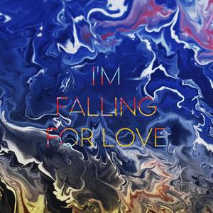 I'm falling for love