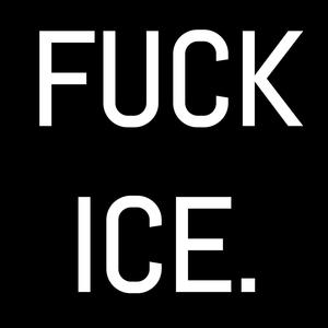 Fuck ICE (Explicit)