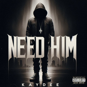 Need Him (Explicit)