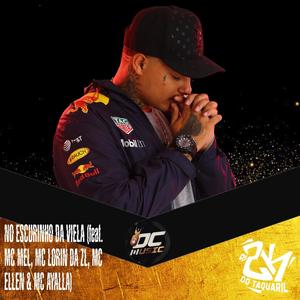 NO ESCURINHO DA VIELA (feat. MC LORIN DA ZL, MC ELLEN & MC AYALLA) [Explicit]