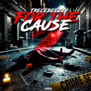 For The Cause 2 (feat. Trecebeezyy) (Explicit)
