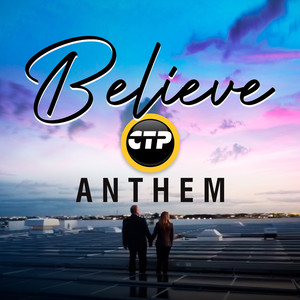 Believe Ctp Anthem