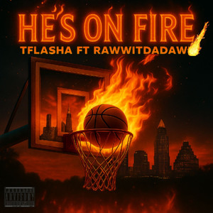 He's on Fire (Explicit)