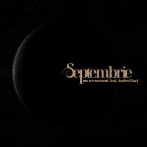 Septembrie (feat. Andrei Bazi) (Explicit)